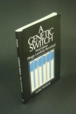 Seller image for A genetic switch: phage lambda revisited. Third Edition. for sale by Steven Wolfe Books
