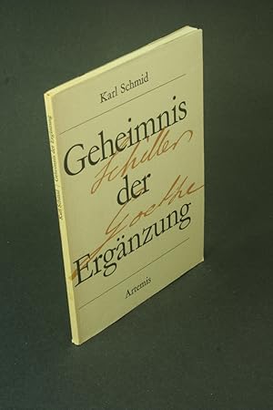 Bild des Verkufers fr Geheimnis der Ergnzung; zwei Reden ber Schiller und Goethe. zum Verkauf von Steven Wolfe Books