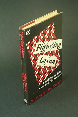 Bild des Verkufers fr Figuring Lacan: criticism and the cultural unconscious. zum Verkauf von Steven Wolfe Books