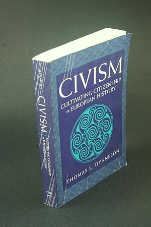 Seller image for Civism: cultivating citizenship in European history. for sale by Steven Wolfe Books