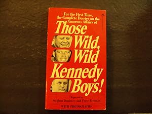 Seller image for Those Wild, Wild Kennedy Boys! pb Stephen Dunleavy 1st Print 1st ed 5/76 for sale by Joseph M Zunno