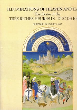 Image du vendeur pour Illuminations of Heaven and Earth. The Glories of the trs riches heures du Duc de Berry. Foreword by Umberto Eco. mis en vente par Antiquariat Fluck