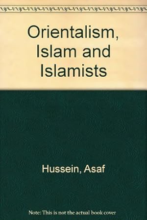 Seller image for Orientalism, Islam, and Islamists for sale by Redux Books