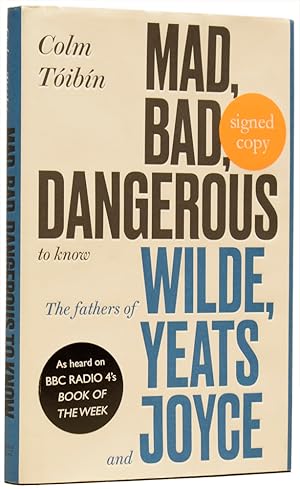 Immagine del venditore per Mad, Bad, Dangerous to Know: The Fathers of Wilde, Yeats and Joyce venduto da Adrian Harrington Ltd, PBFA, ABA, ILAB