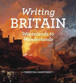 Bild des Verkufers fr Writing Britain: Wastelands to Wonderlands zum Verkauf von WeBuyBooks