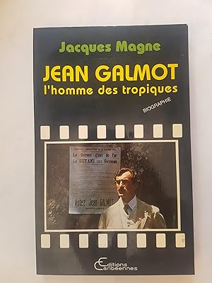 Jean Galmont - l'homme des tropiques