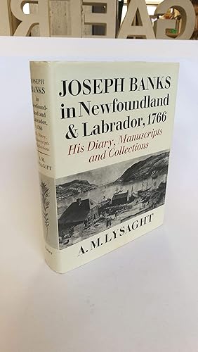 Joseph Banks in Newfoundland and Labrador, 1766. His Diary, Manuscripts and Collections