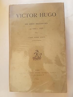 Victor Hugo - ses idées religieuses