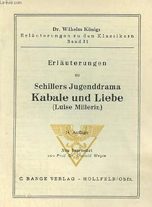 Image du vendeur pour Erluterungen zu Schillers Jugenddrama Kabale und Liebe (Luise Millerin) 14.auflage - Dr.Wilhelm Knigs erluterungen zu den klassikern band 31. mis en vente par Le-Livre