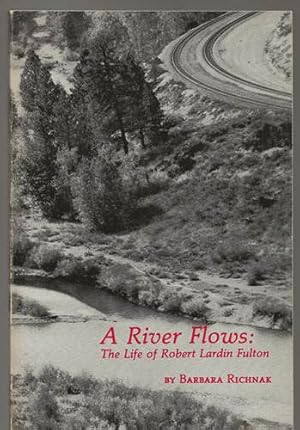 A River Flows: The Life of Robert Lardin Fulton