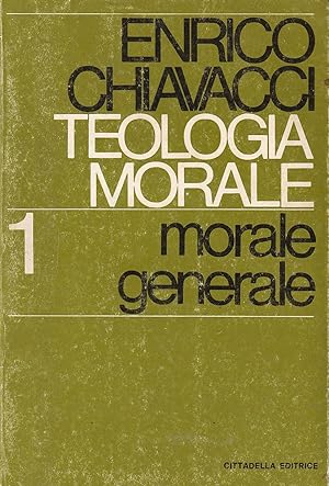 Teologia morale. Vol. 1: Morale generale.
