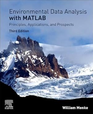 Immagine del venditore per Environmental Data Analysis with MatLab or Python : Principles, Applications, and Prospects venduto da AHA-BUCH GmbH