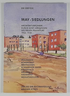 May-Siedlungen. Architekturführer durch acht Siedlungen des Neuen Frankfurt.