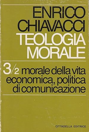 Teologia morale. 3/2 Morale della vita economica, politica, di comunicazione.