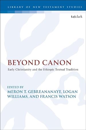 Immagine del venditore per Beyond Canon : Early Christianity and the Ethiopic Textual Tradition venduto da GreatBookPrices