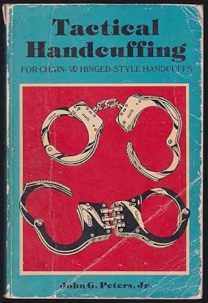 Tactical Handcuffing: For Chain & Hinged-Style Handcuffing