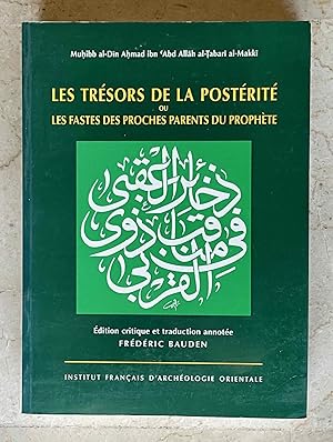 Seller image for Les trsors de la postrit ou les fastes des proches parents du Prophte for sale by Meretseger Books
