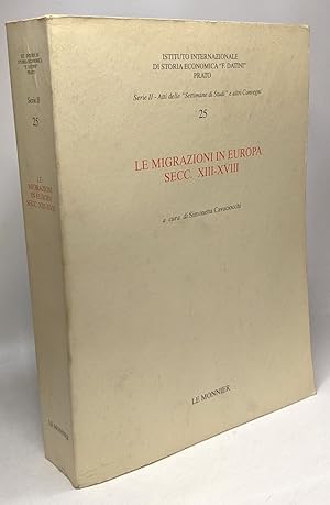 Le migrazioni in Europa secc. XIII-XVIII: Atti della --- Istituto internazionale di storia econom...
