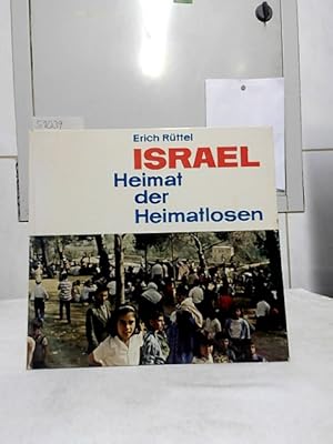 Israel, Heimat der Heimatlosen. [Fotos: Erich Rüttel u. Rolf Röper. Ktn-Zeichn.: Ewald Elsermann].