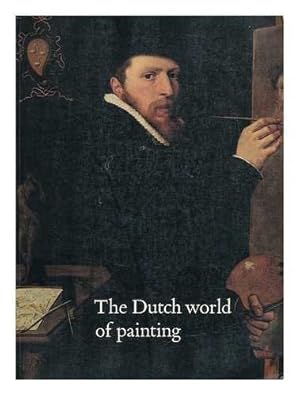 Bild des Verkufers fr The Dutch world of painting zum Verkauf von WeBuyBooks