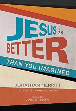 Bild des Verkufers fr Jesus Is Better Than You Imagined zum Verkauf von WeBuyBooks