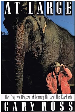 Seller image for At Large The Fugitive Odyssey of Murray Hill and His Elephants for sale by First Class Used Books