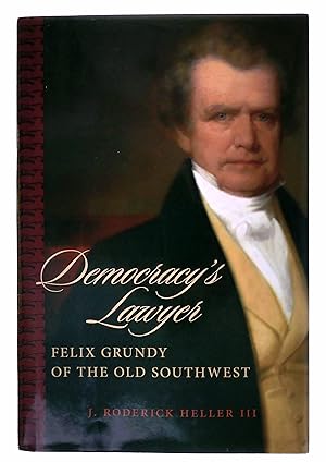Seller image for Democracy's Lawyer: Felix Grundy of the Old Southwest for sale by Black Falcon Books