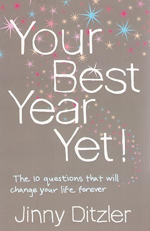 Bild des Verkufers fr Your Best Year Yet! : The Ten Questions That Will Change Your Life Forever : zum Verkauf von Sapphire Books