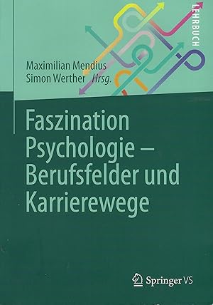 Bild des Verkufers fr Faszination Psychologie - Berufsfelder und Karrierewege zum Verkauf von montanbuch