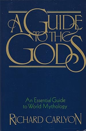 Seller image for A Guide to the Gods: An Essential Guide to World Mythology for sale by Cider Creek Books