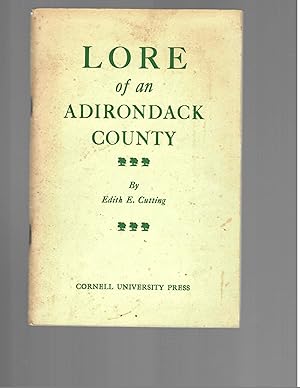 LORE OF THE ADIRONDACK COUNTY.