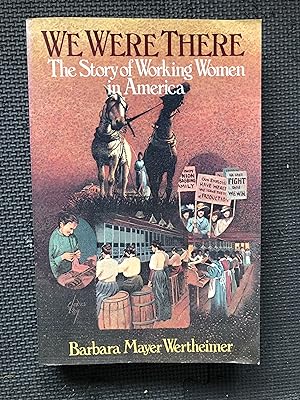 Bild des Verkufers fr We Were There: Working Women zum Verkauf von Cragsmoor Books