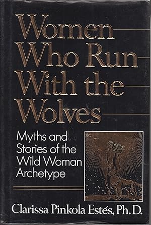 Bild des Verkufers fr Women Who Run with the Wolves : Myths and Stories of the Wild Woman Archetype zum Verkauf von Robinson Street Books, IOBA