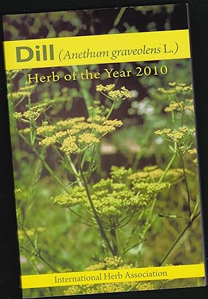 Dill (Anethum graveolens L.) (Herb of the Year 2010)