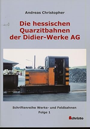 Bild des Verkufers fr Die hessischen Quarzitbahnen der Didier-Werke AG. zum Verkauf von Versandantiquariat  Rainer Wlfel