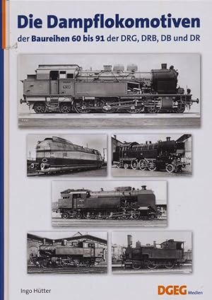 Image du vendeur pour Die Dampflokomotiven der Baureihen 60 bis 91 der DRG, DRB, DB und DR. mis en vente par Versandantiquariat  Rainer Wlfel