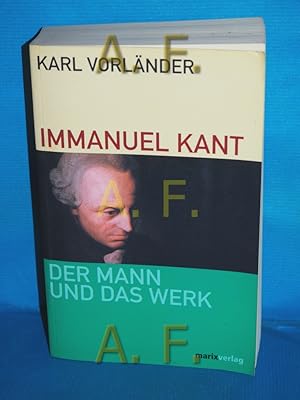 Bild des Verkufers fr Immanuel Kant. Der Mann und das Werk, Mit einer Bibliographie zur Biographie von Rudolf Malter und einem Verzeichnis der Bibliographien zum Werk Immanuel Kants von Heiner Klemme, zum Verkauf von Antiquarische Fundgrube e.U.