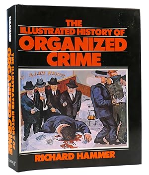 Seller image for ILLUSTRATED HISTORY OF ORGANIZED CRIME for sale by Rare Book Cellar