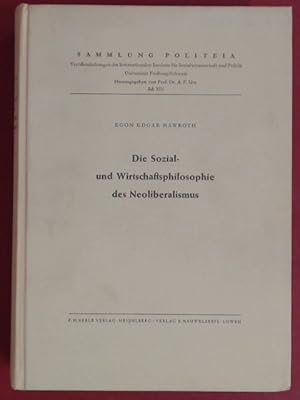 Bild des Verkufers fr Die Sozial- und Wirtschaftsphilosophie des Neoliberalismus. Band 14 aus der Reihe "Sammlung Politeia". zum Verkauf von Wissenschaftliches Antiquariat Zorn