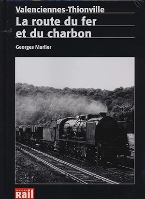 Seller image for La Route du Fer et du Charbon. Valenciennes - Thionville. for sale by Versandantiquariat  Rainer Wlfel