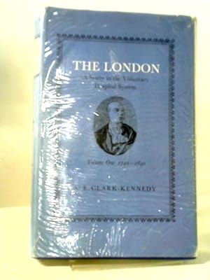 Bild des Verkufers fr The London, A Study in the Voluntary Hospital System. Volume One - The First Hundred Years, 1740 - 1840 zum Verkauf von World of Rare Books