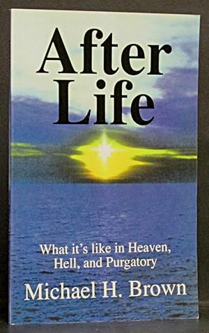 After Life: What it's like in Heaven, Hell, and Purgatory(SIGNED)