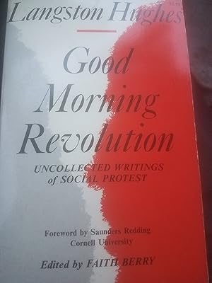 Bild des Verkufers fr Good Morning Revolution Uncollected Writings of Social Protest zum Verkauf von Fantastic Book Discoveries