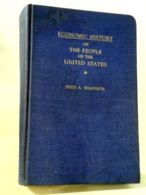 Bild des Verkufers fr Economic History Of The People Of The United States. zum Verkauf von World of Rare Books