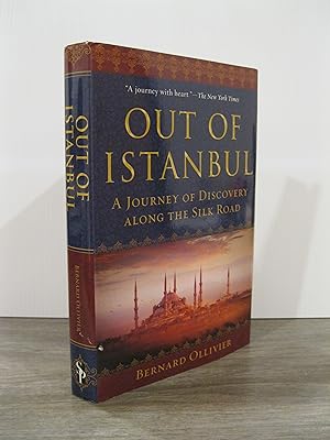 OUT OF ISTANBUL: A JOURNEY OF DISCOVERY ALONG THE SILK ROAD **FIRST EDITION**