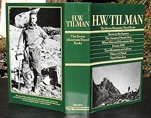 Seller image for H. W. Tilman. The Seven Mountain Travel Books. Snow on the Equator. Ascent of Nanda Devi. When Men and Mountains Meet. Everest 1938. Two Mountains and a River. China to Chitral. Nepal Himalaya. -- 1988 HARDCOVER in Dust Jacket for sale by JP MOUNTAIN BOOKS