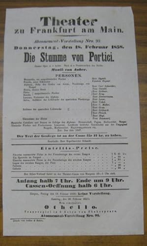 Immagine del venditore per Besetzungsliste zu: Die Stumme von Portici. Donnerstag, den 18. Februar 1858, Abonnement-Vorstellung Nro. 90 im Theater zu Frankfurt am Main. - Grosse Oper in 5 Acten, nach dem Franzsischen des Scribe, Musik von Auber. - Mitwirkende: die Herren ( Franz ) Eppich, Carl Schneider, ( Wilhelm Georg ) Dettmer, Vokal, Greis u. a. / Frau Oswald und Baumann / Frulein ( Friedrike ) Bognar. venduto da Antiquariat Carl Wegner