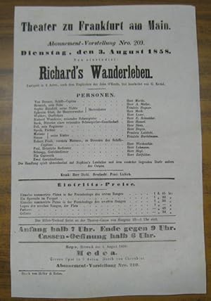 Immagine del venditore per Besetzungsliste zu: Richard' s Wanderleben ( neu einstudirt ). Dienstag, den 3. August 1858, Abonnement-Vorstellung Nro. 209 im Theater zu Frankfurt am Main. - Lustspiel in 4 Acten, nach dem Englischen des John O' Keefe, frei bearbeitet von G. Kettel. - Darsteller: die Herren Moritz, A. Mller, ( Leonhard ) Meck, Leser, E(mil) Schneider, ( Samuel Friedrich ) Hassel u. a. / Frulein ( Friedrike ) Bognar, ( Toni ) Labitzki, ( Maria ) Bartelmann. venduto da Antiquariat Carl Wegner