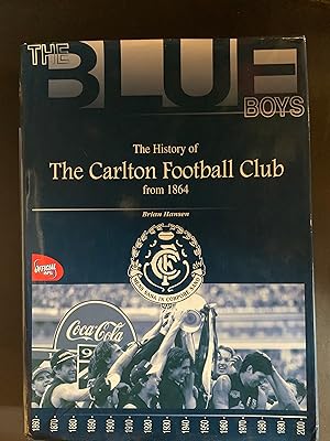 Seller image for The Blue Boys The History of the Carlton Football Club from 1864 for sale by The Known World Bookshop