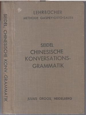 Bild des Verkufers fr Chinesische Konversations-Grammatik im Dialekt der nordchinesischen Umgangssprache nebst einem Verzeichnis von ca. 1500 der gebruchlichten chinesischen Schriftzeichen. - Methode Gaspey - Otto - Sauer. - zum Verkauf von Antiquariat Carl Wegner